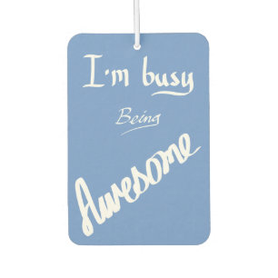 Désodorisant Pour Voiture Occupé Awesome Funny manuscrit Humour de Slogan bl
