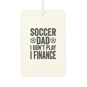 Désodorisant Pour Voiture Papa footballeur Je ne joue pas Je finance T-Shirt