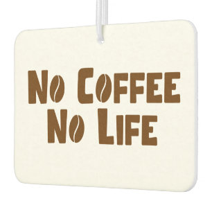 Désodorisant Pour Voiture Pas de café Pas de vie