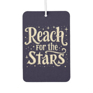 Désodorisant Pour Voiture Reach for the Stars Celestial Typography Art