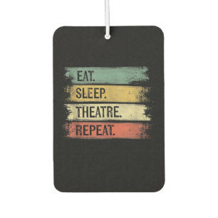 Désodorisant Pour Voiture Théâtre Eat Sleep Théâtre Répéteur Acteur de cadea