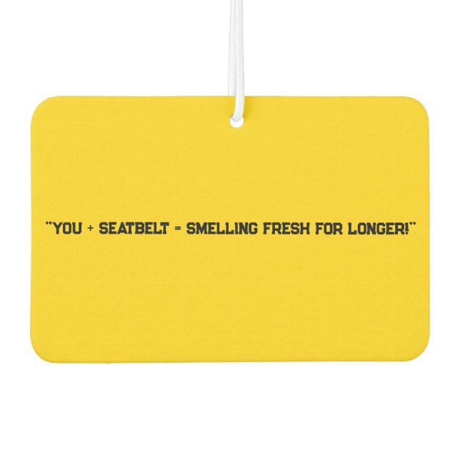 Désodorisant Pour Voiture "You + Seatbelt = Sens frais pour plus longtemps!" (Devant)