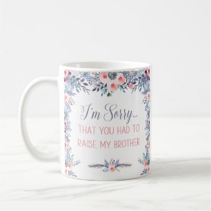Désolé d'avoir dû lever ma Mug de café Frère