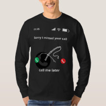 Désolé D'Avoir Manqué Votre T-Shirt D'Appel Best