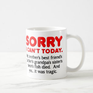 Désolé je ne peux pas aujourd'hui Mug drôle