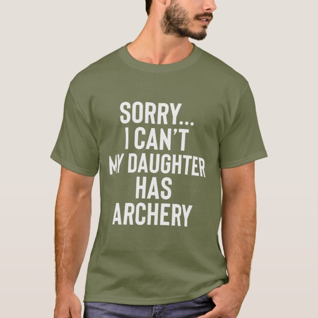 Désolé...Je ne peux pas ma fille a un T-shirt tir  (Devant)