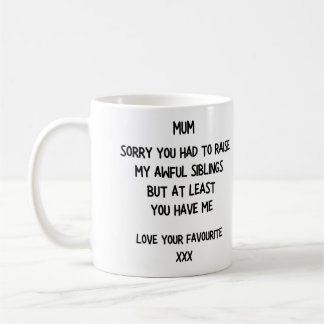 'Désolé pour la Mug de la Fête des mères de mes fr