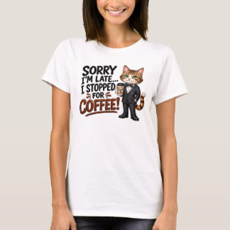 Désolé pour le retard... T-shirt fun café