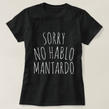 Dessin drôle désolé pas parler mantardo T-Shirt