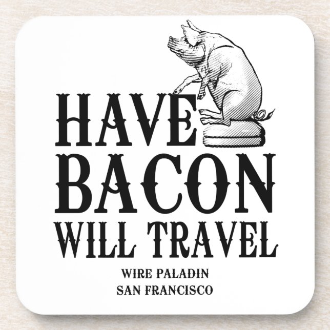 Dessous-de-verre Avoir du Bacon, Prêt à Voyager (Devant)