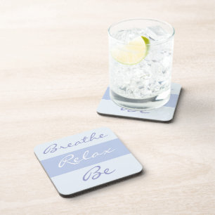 Dessous-de-verre Breathe, Relax, Be slogan