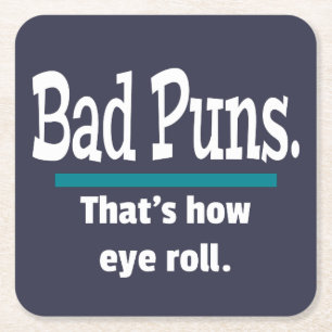 Dessous De Verre Carré Bad Puns Eye Roll Papa Plaisanter Funny Puns