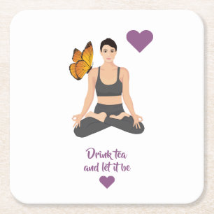 Dessous De Verre Carré Buvez du thé laissez-le être slogan Yoga Butterf