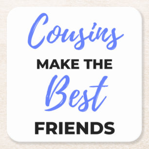 Dessous De Verre Carré Cousins Make The Best Friends