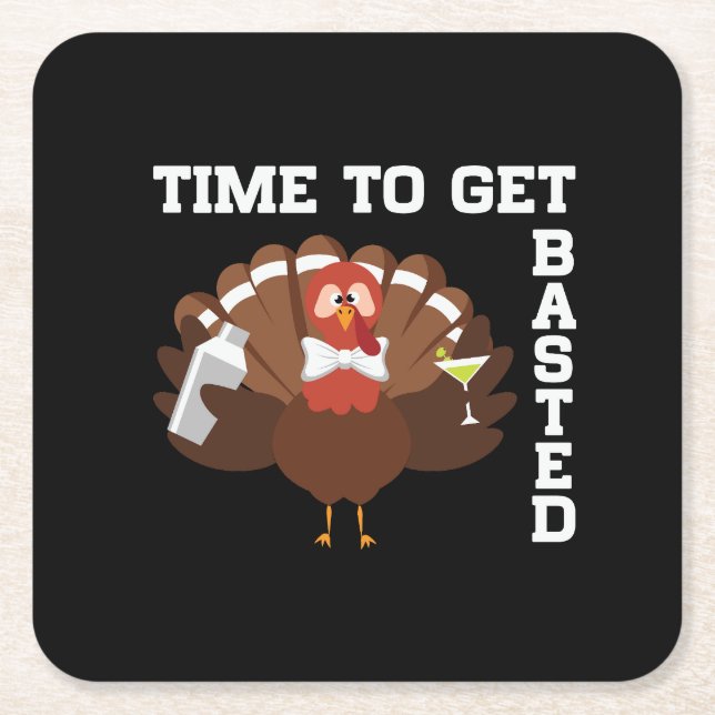 Dessous De Verre Carré Funny Turkey Time To Get Basted Thanksgiving (Devant)