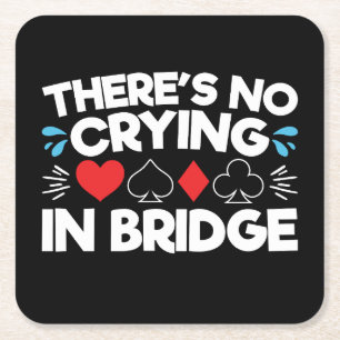 Dessous De Verre Carré Il n'y a pas de pleurs à Bridge