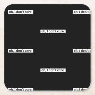 Dessous De Verre Carré Je me fiche du message sarcastique