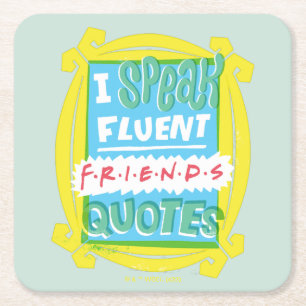 Dessous De Verre Carré Je parle couramment les citations FRIENDS™ - Peeph