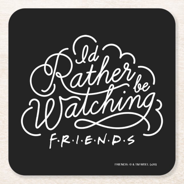 Dessous De Verre Carré Je préférerais regarder des amis™ Script (Devant)