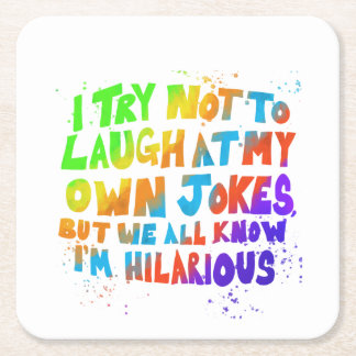 Dessous De Verre Carré J'essaie de ne pas rire de mes propres blagues