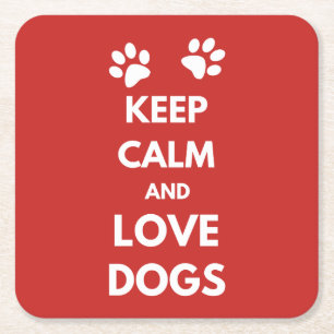 Dessous De Verre Carré Keep calm and love dogs