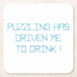 DESSOUS DE VERRE CARRÉ LE PUZZLING M'A AMENÉ À BOIRE