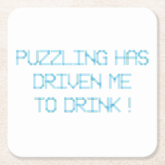 DESSOUS DE VERRE CARRÉ LE PUZZLING M'A AMENÉ À BOIRE