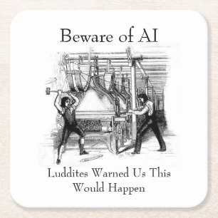 Dessous De Verre Carré Méfiez-vous de l'IA - Les Luddites nous ont averti