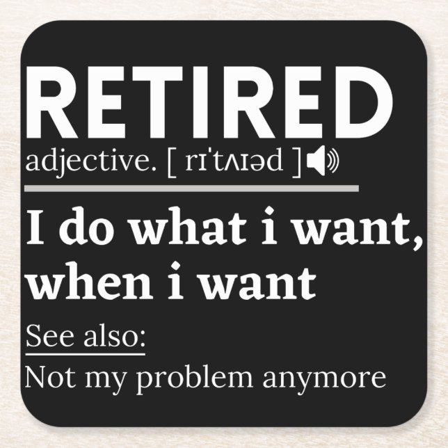 Dessous De Verre Carré retired definition, funny retirement, retired (Devant)