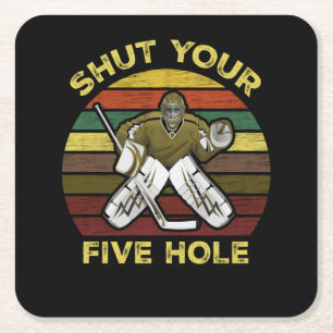 Dessous De Verre Carré Shut Your Five Hole Ice Hockey Goalie Goalender