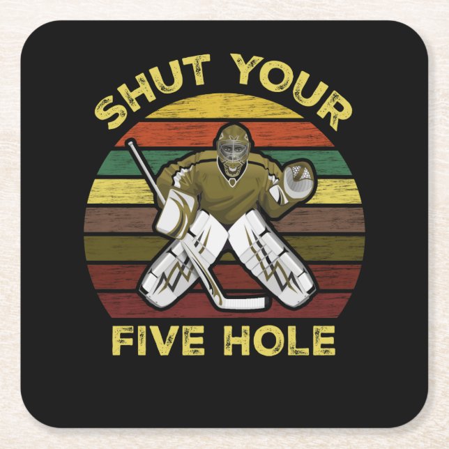Dessous De Verre Carré Shut Your Five Hole Ice Hockey Goalie Goalender (Devant)