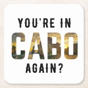 Dessous De Verre Carré Vous êtes de nouveau à Cabo ?