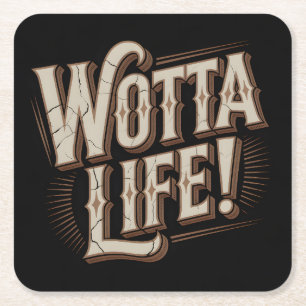 Dessous De Verre Carré Wotta Life Coasters