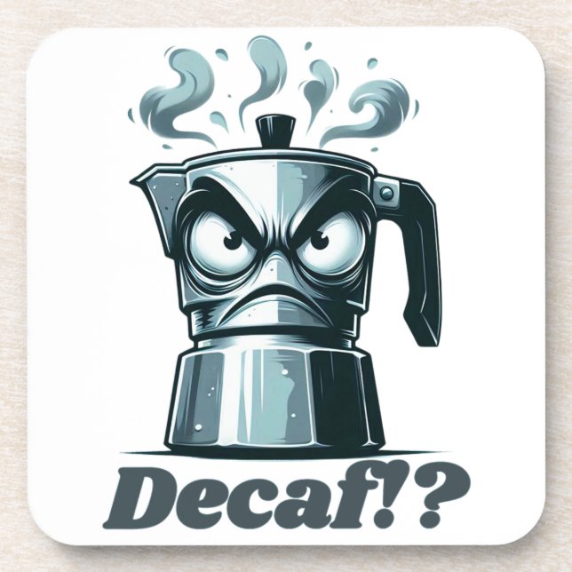 Dessous-de-verre Décaf ! ? Pot de café Angry Moka Espresso (Devant)
