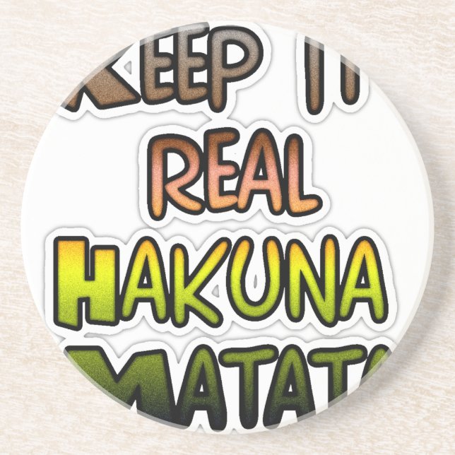 Dessous De Verre En Grès Inspiration Art "Keep It Real Hakuna Matata" (Devant)