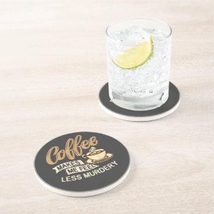 Dessous De Verre En Grès Le café me fait me sentir moins meurtrier