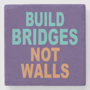 Dessous-de-verre En Pierre dessous de verre en pierre "Build Bridges Not Wall
