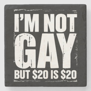 Dessous-de-verre En Pierre Je ne suis pas gay mais 20 $ c’est 20 $ c’est drôl