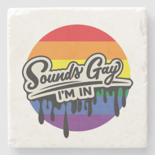 Dessous-de-verre En Pierre LGBTQ drôle   Sounds Gay, I'm In   Arc en ciel   F