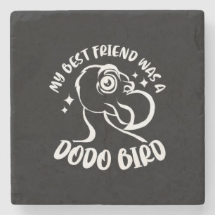 Dessous-de-verre En Pierre Mon Meilleur Ami Était Un Oiseau De Dodo
