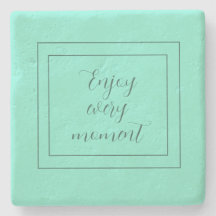 Turquoise Profitez De Chaque Moment