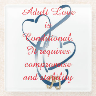 Dessous-de-verre En Verre "Adult Love is Conditional"