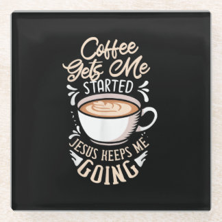 Dessous-de-verre En Verre Jésus Love Coffee Gets Me Started Jesus Keep Me