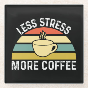 Dessous-de-verre En Verre Moins de stress Plus de café