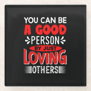 Dessous-de-verre En Verre Vous Pouvez Être Personne En Aimant Les Autres