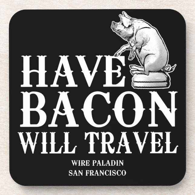 Dessous-de-verre Have Bacon Will Travel (Devant)