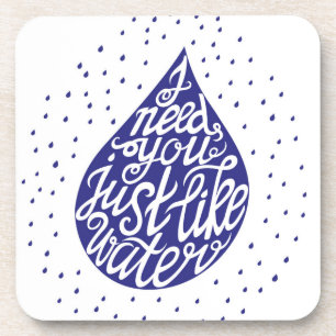 Dessous-de-verre J'ai besoin de vous juste comme l'eau