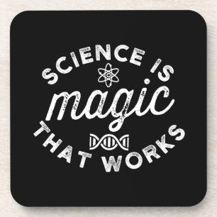 DESSOUS-DE-VERRE LA SCIENCE EST UNE MAGIE QUI FONCTIONNE