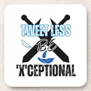 Dessous-de-verre Moins de tweets, soyez 'X'ceptional.w