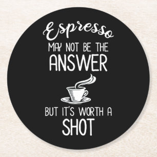 Dessous De Verre Rond Espresso n'a peut-être pas de réponse, mais ça vau